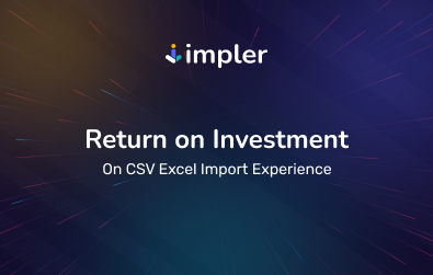 ROI on CSV Excel Import Experience